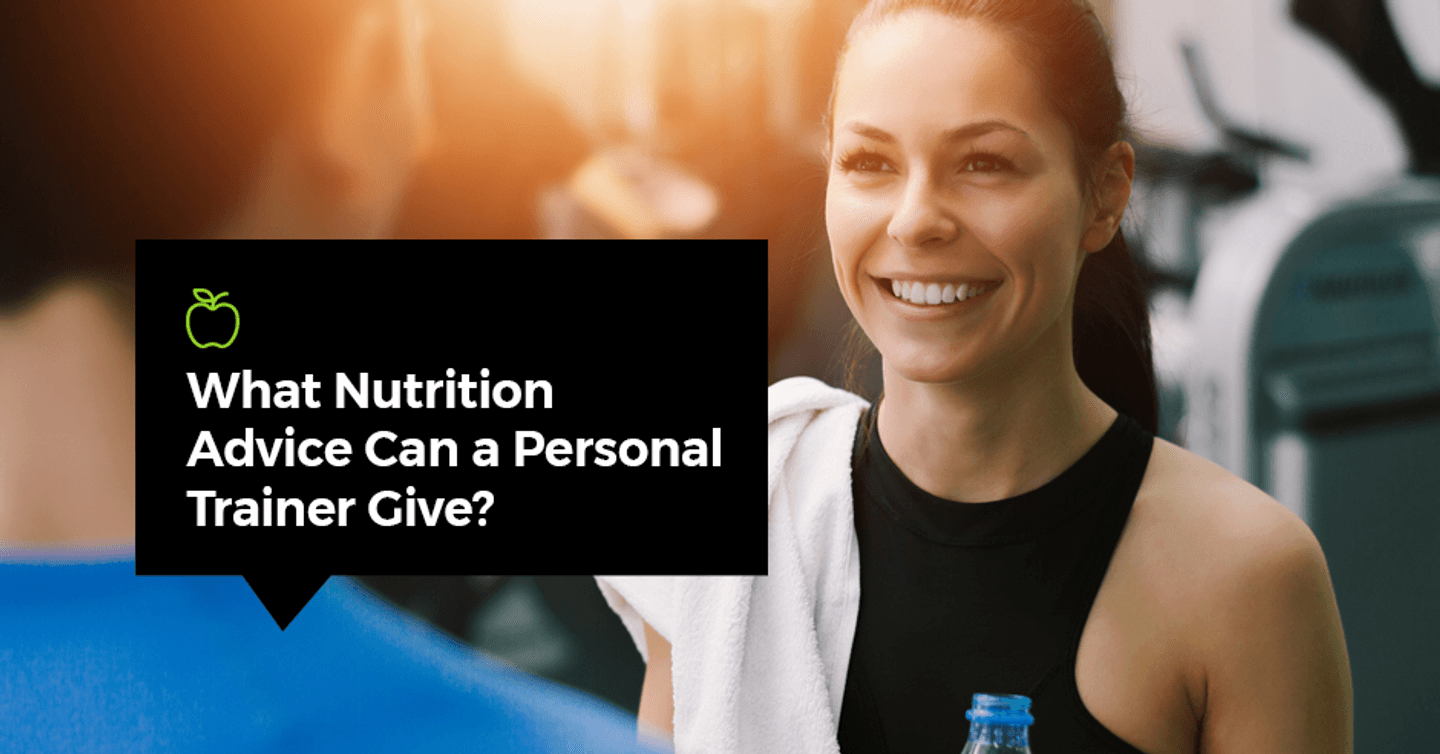 ISSA, International Sports Sciences Association, Certified Personal Trainer, ISSAonline, Nutrition, What Nutrition Advice Can A Personal Trainer Give