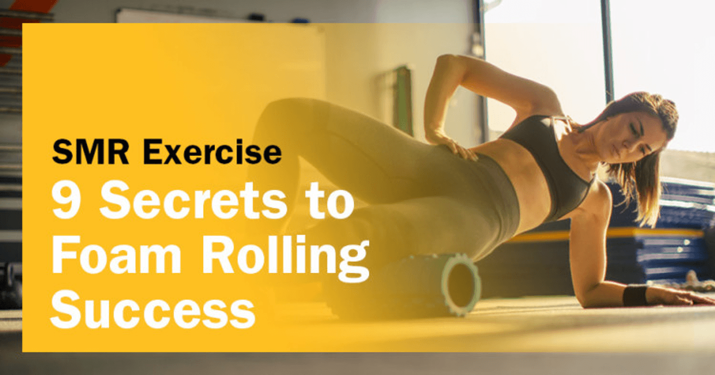  9 Foam Rolling Secret Benefits Everyone Should Know ISSA 