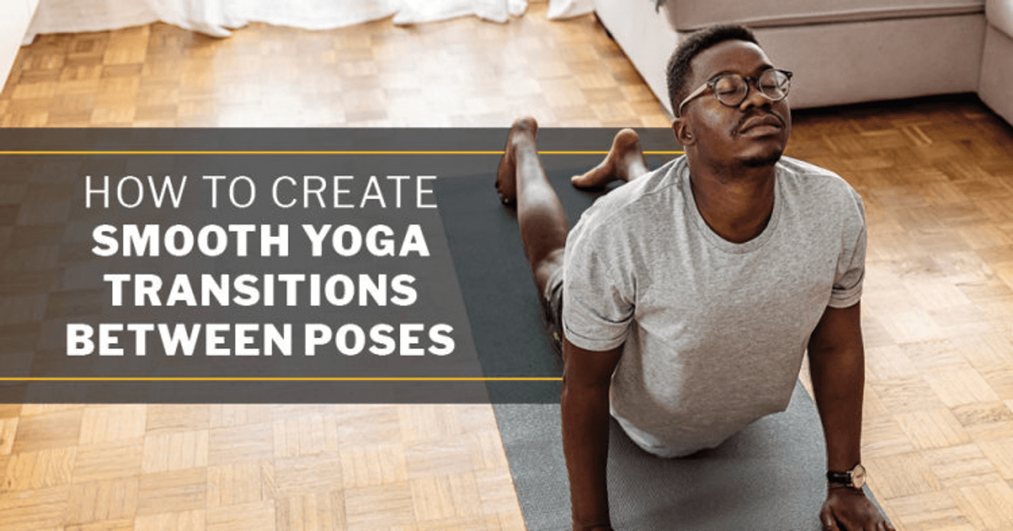 ISSA, International Sports Sciences Association, Certified Personal Trainer, ISSAonline, How to Create Smooth Yoga Transitions Between Poses